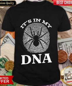 Spider It' In My DNA Shirt